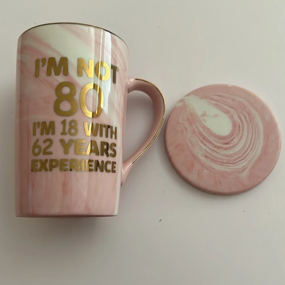 I’m Not 80 I’m 18 with 62 Years Experience Mug and Coaster / 14 oz. / BRAND NEW